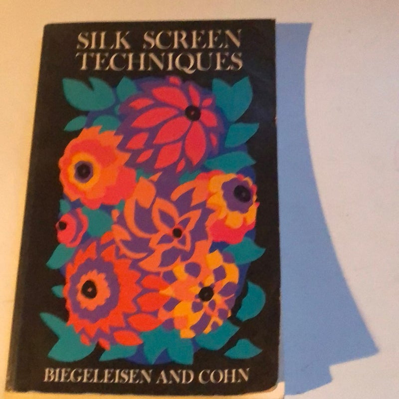 Silk Screen Techniques by Jacob I. Biegeleisen, Paperback Pangobooks