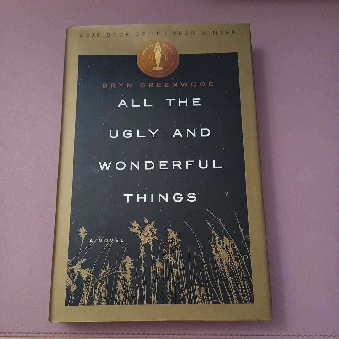 All the Ugly and Wonderful Things by Bryn Greenwood