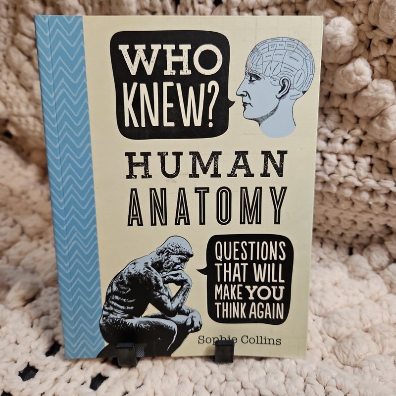 Who Knew? Human Anatomy