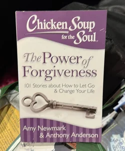 Chicken Soup for the Soul: the Power of Forgiveness