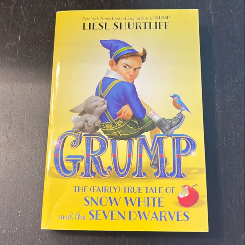 Grump: the (Fairly) True Tale of Snow White and the Seven Dwarves