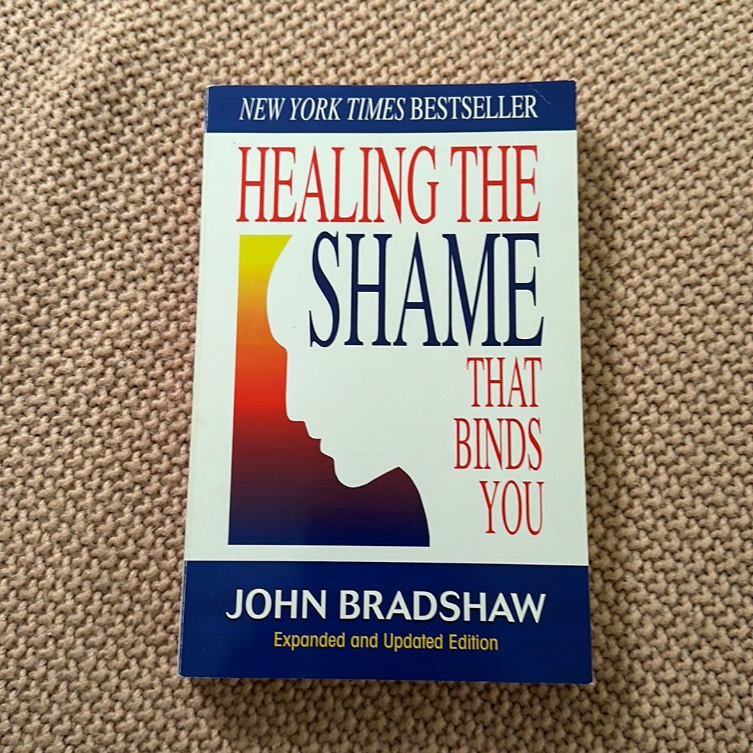 Healing the Shame That Binds You