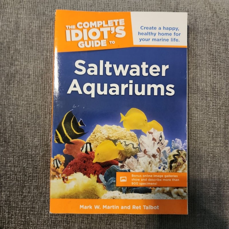 The Complete Idiot's Guide to Saltwater Aquariums