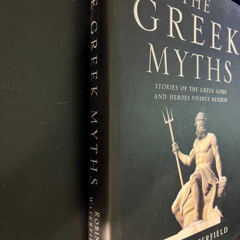 The Greek Myths Stories of the Greek Gods and Heroes Vividly Retold