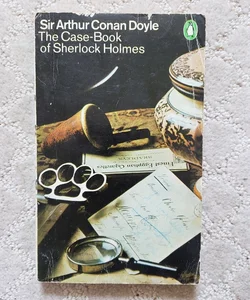 The Case-Book of Sherlock Holmes (Penguin Books Reprint, 1969)