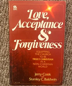 Love, Acceptance and Forgiveness