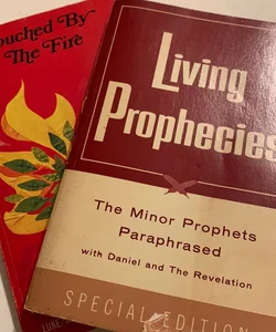 Living Prophecies & Touched by the Fire 