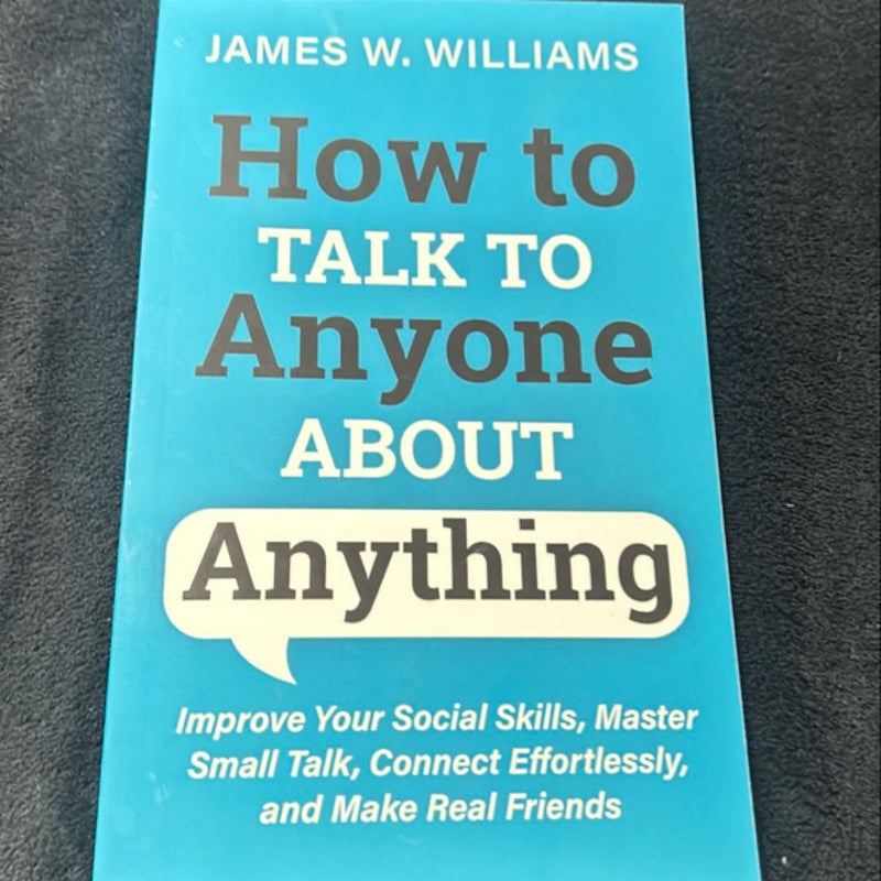 How to Talk to Anyone about Anything