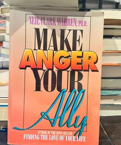 Make Anger Your Ally