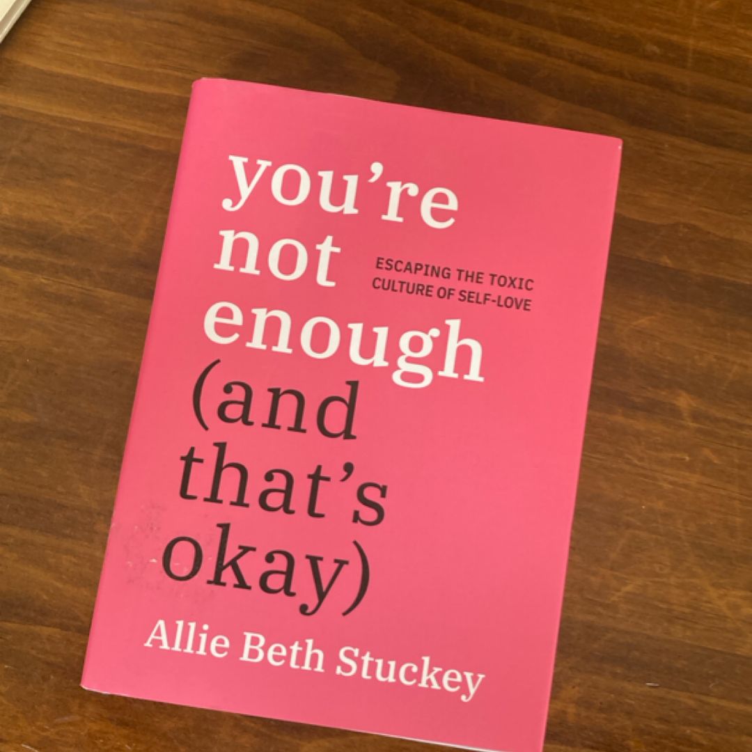 You're Not Enough (and That's Okay)