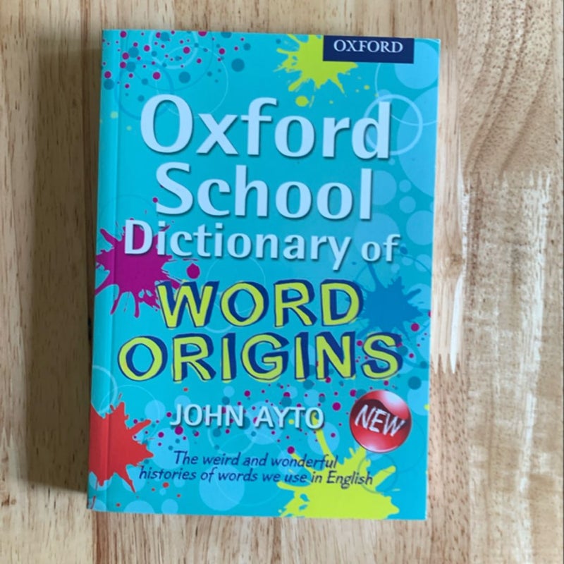 Oxford School Dictionary of Word Origins