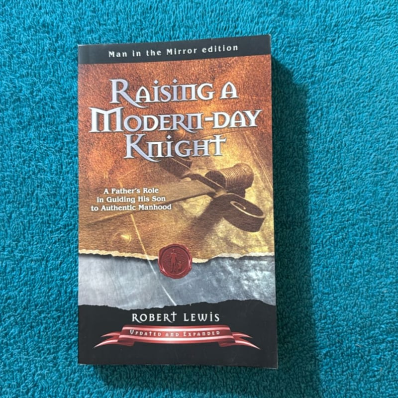 Raising A Modern-Day Knight by Robert Lewis by Robert Lewis