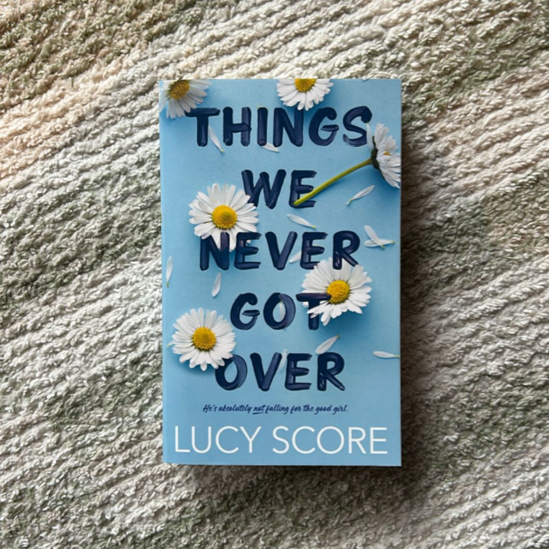 Things We Never Got Over