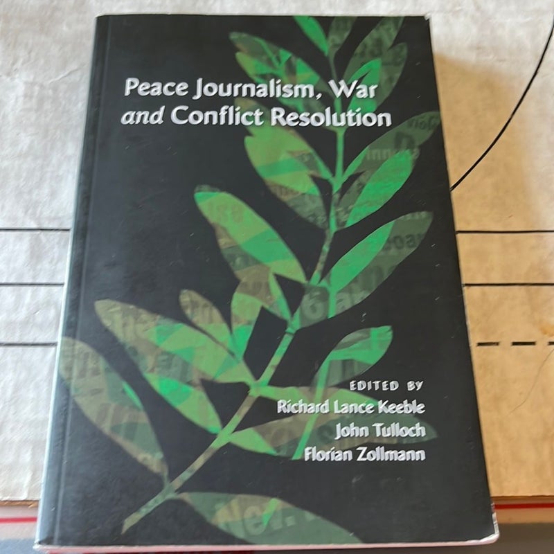 Peace Journalism, War and Conflict Resolution