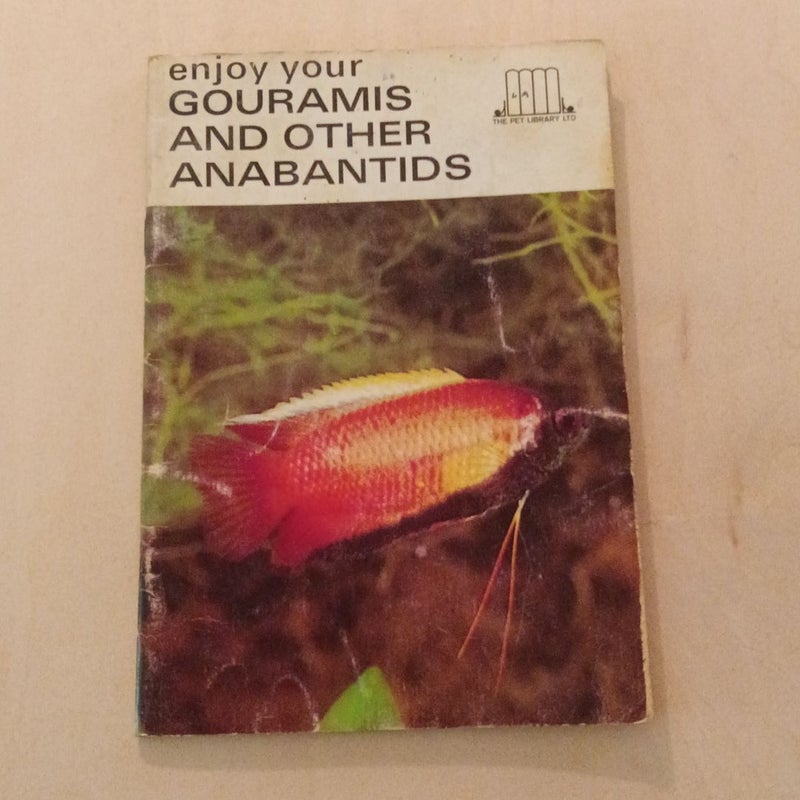Enjoy Your Gouramis and other Anabantids