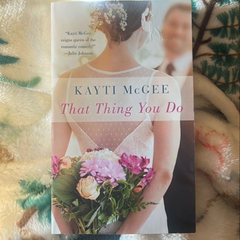 That Thing You Do: a Novel