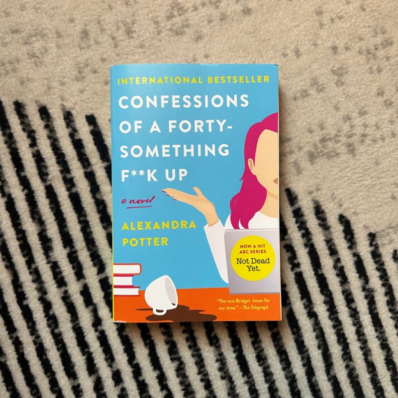 Confessions of a Forty-Something F**k Up