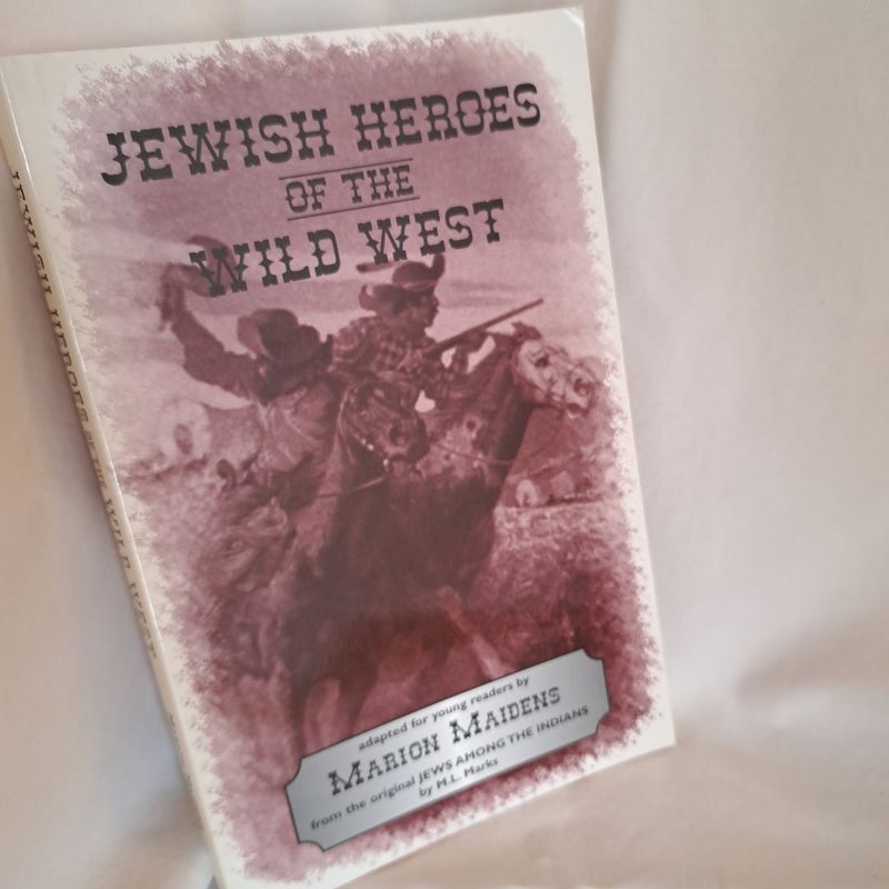 Jewish Heroes of the Wild West