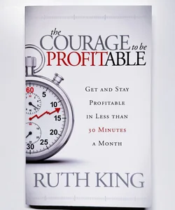 The Courage to Be Profitable