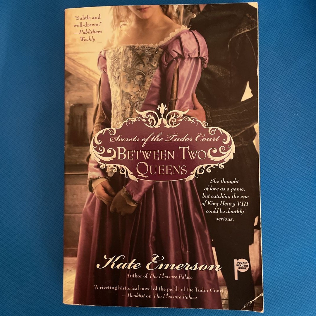 Secrets of the Tudor Court: Between Two Queens