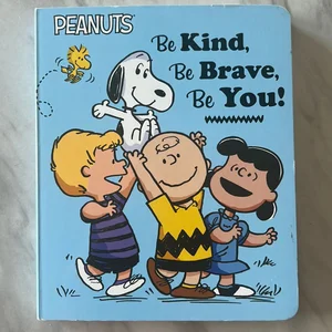 Be Kind, Be Brave, Be You!
