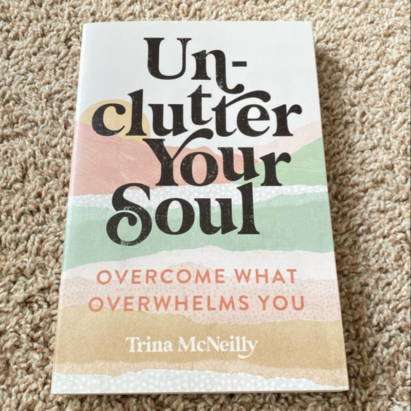 Unclutter Your Soul