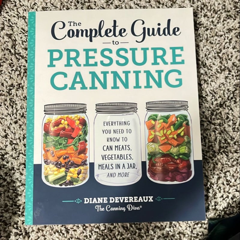 The Complete Guide to Pressure Canning