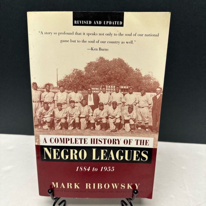 Complete History of the Negro Leagues, 1884 to 1955  Revised