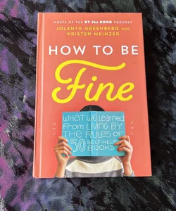 How to Be Fine