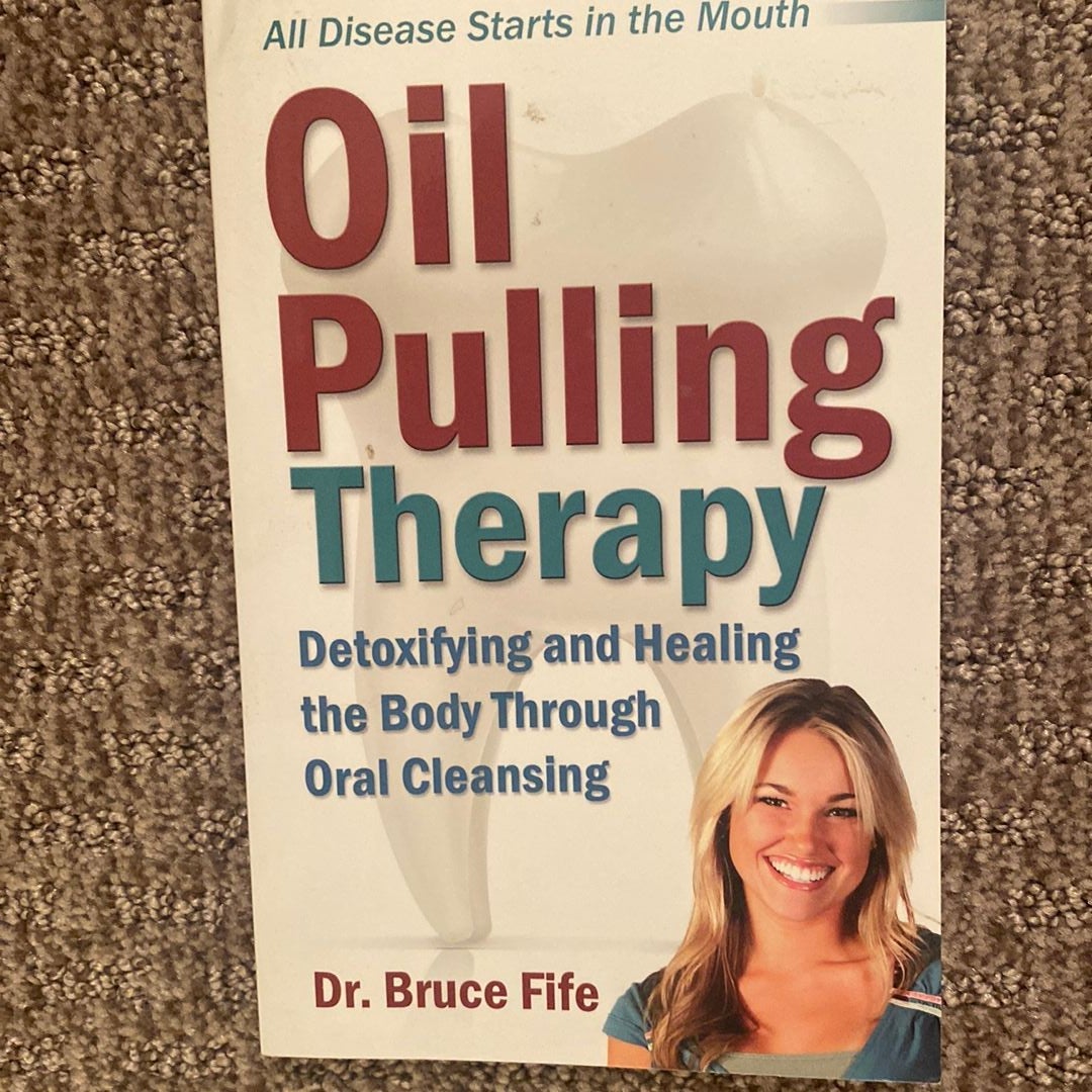Oil Pulling Therapy by Bruce Fife, Paperback Pangobooks