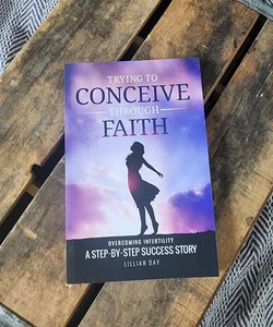Trying to Conceive Through Faith
