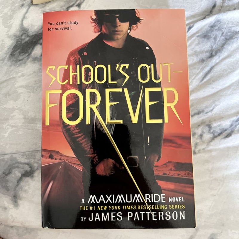 School's Out--Forever by James Patterson