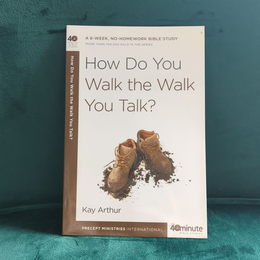 How Do You Walk the Walk You Talk?