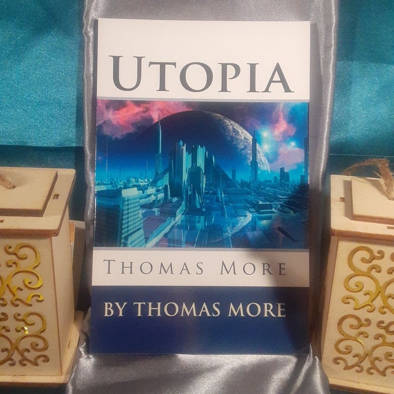Utopia by Saint Sir Thomas More