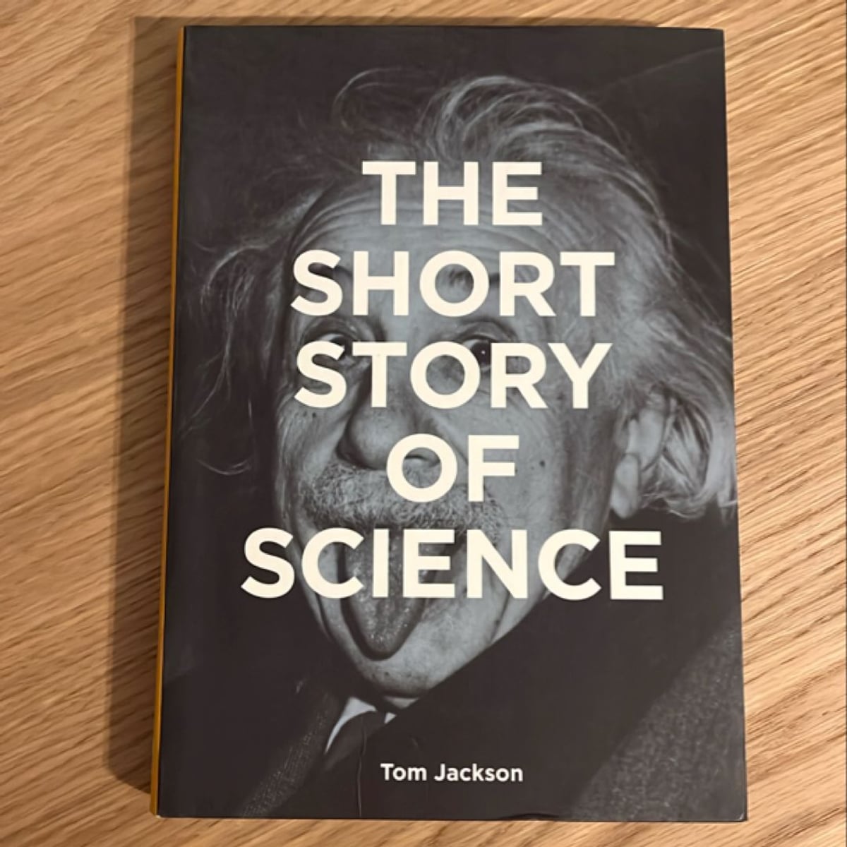 The Short Story of Science by Tom Jackson