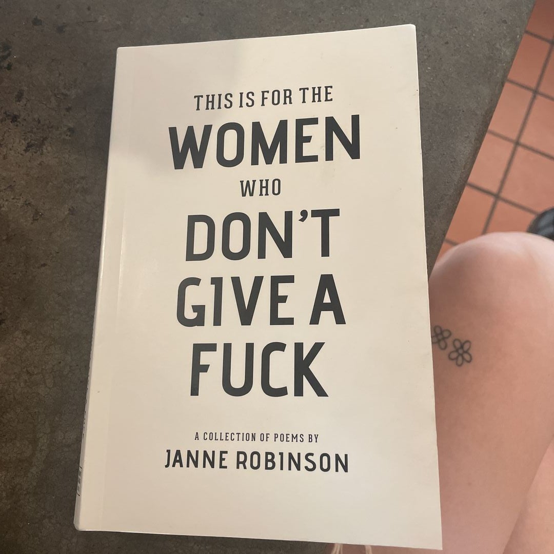 This Is for the Women Who Don't Give a Fuck