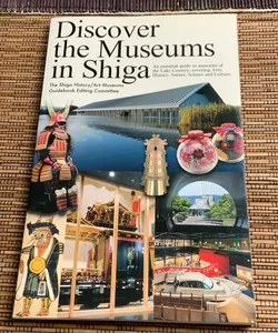 DISCOVER THE MUSEUMS IN SHIGA