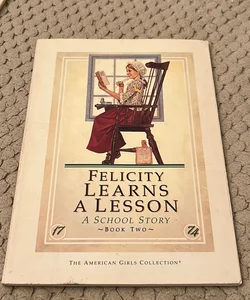 Felicity Learns a Lesson (First Edition)