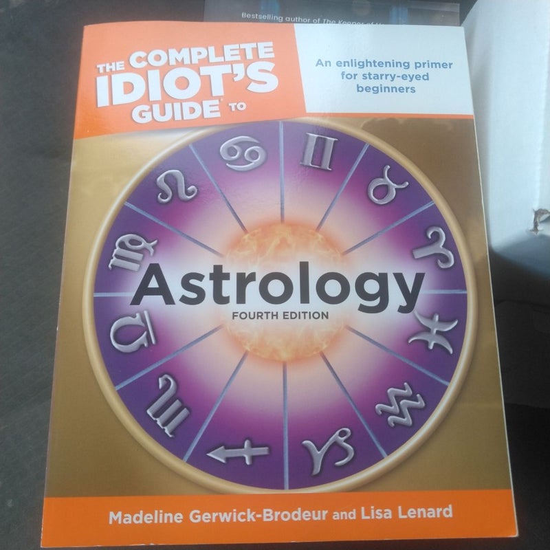 The Complete Idiot's Guide to Astrology, 4th Edition