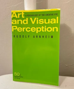 Art and Visual Perception, Second Edition (50th Anniversary printing)