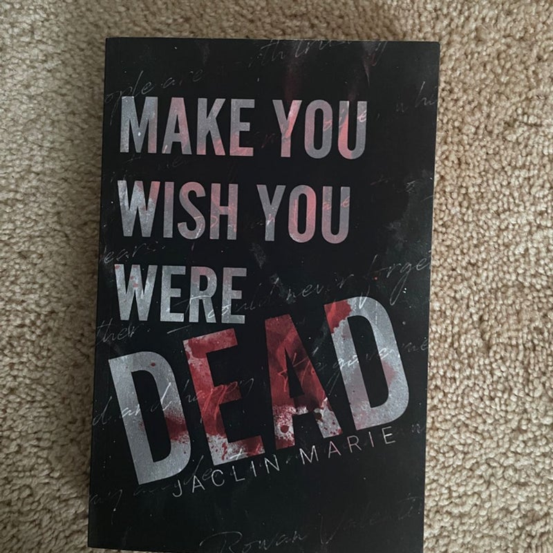 Make You Wish You Were Dead SIGNED