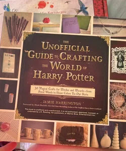The Unofficial Guide to Crafting the World of Harry Potter
