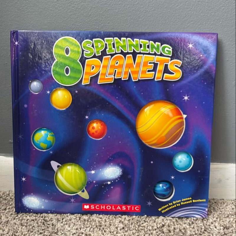 Eight Spinning Planets