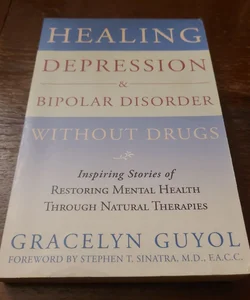 Healing Depression & Bipolar Disorder Without Drugs