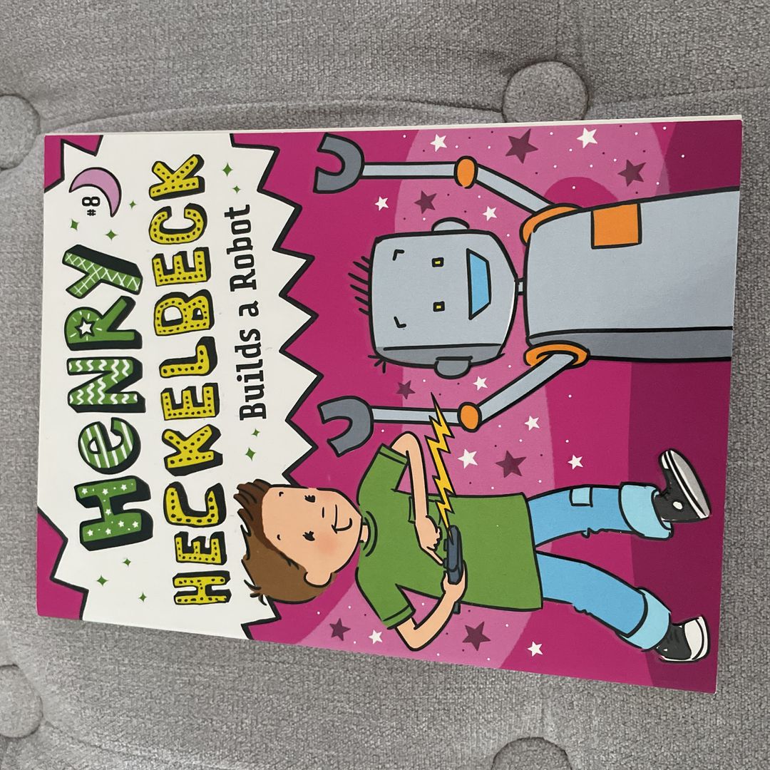 Henry Heckelbeck Builds a Robot