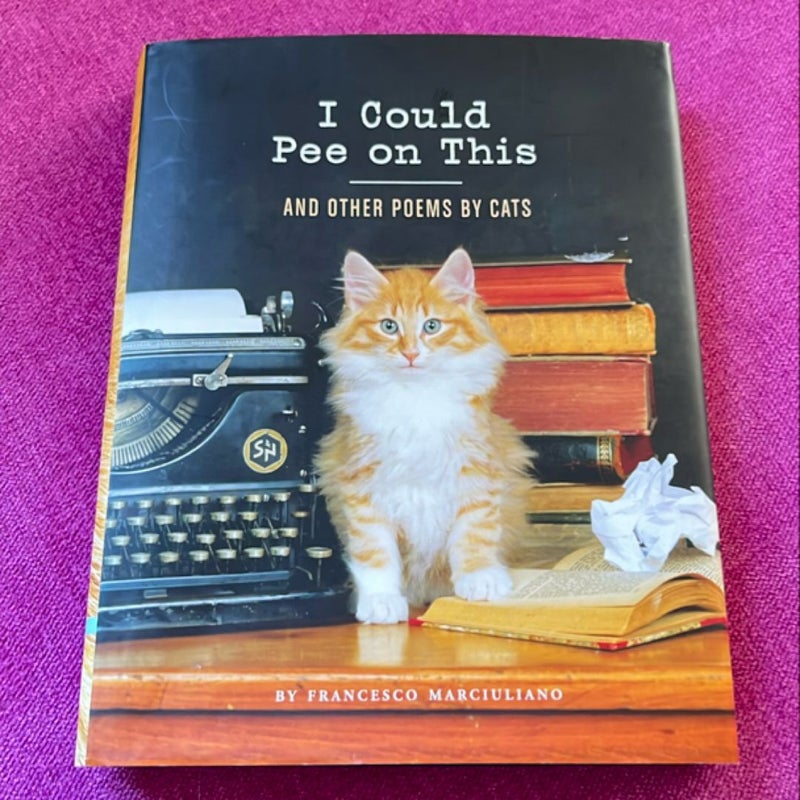 I Could Pee on This: and Other Poems by Cats (Gifts for Cat Lovers, Funny Cat Books for Cat Lovers)