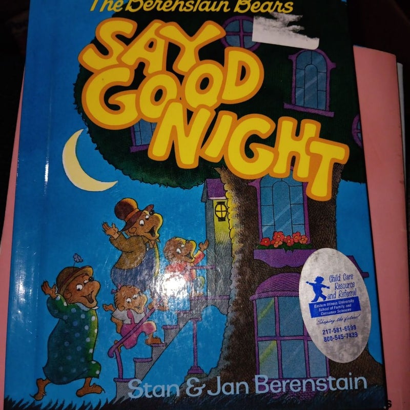 The Berenstain Bears Say Goodnight