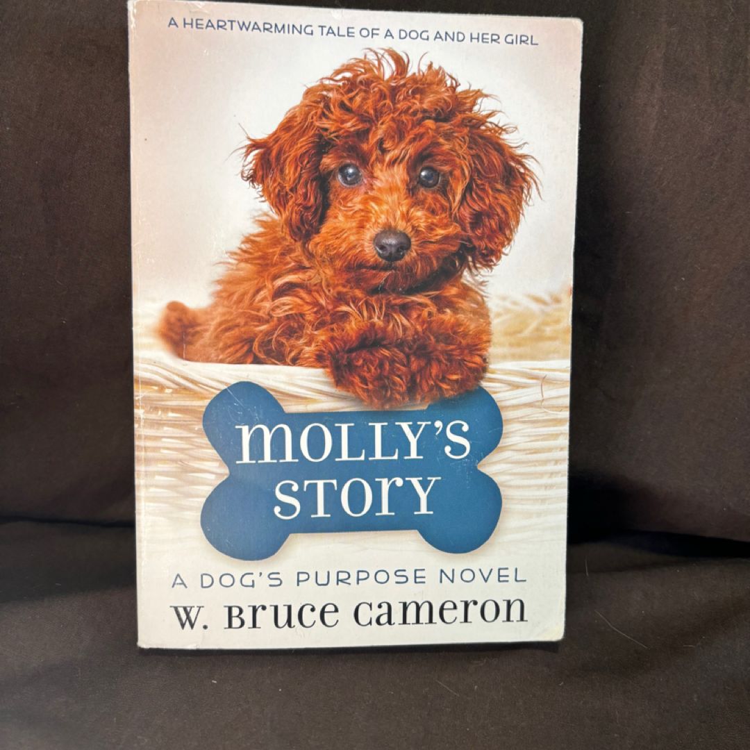 Molly’s Story A Dog’s Purpose Novel