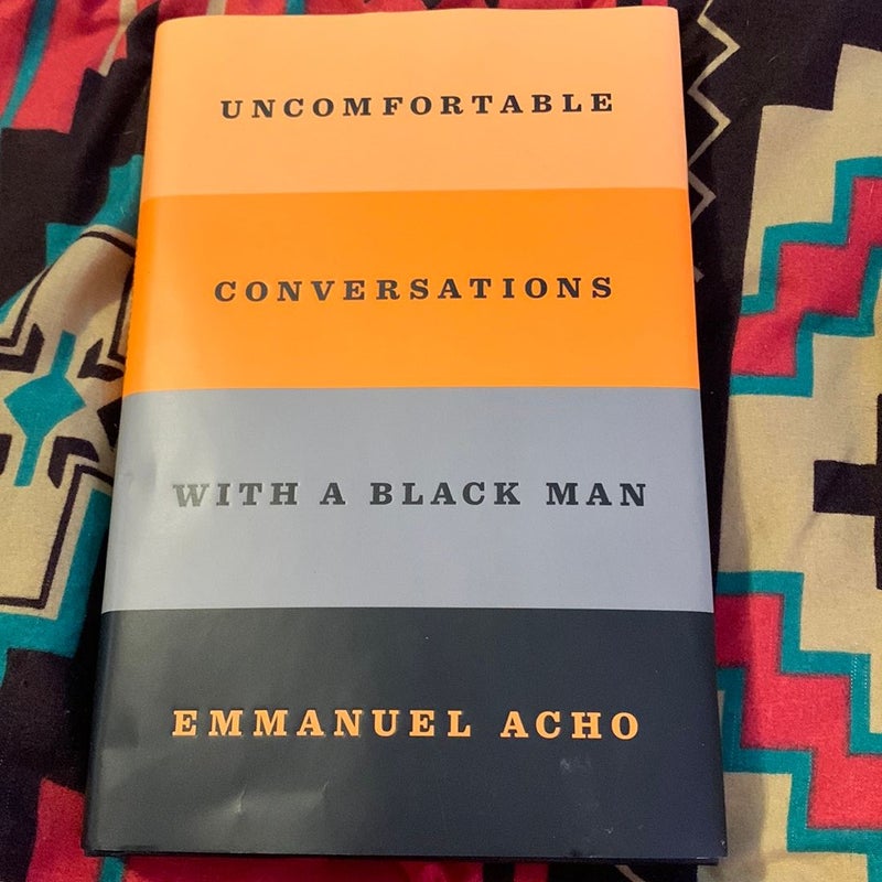 Uncomfortable Conversations with a Black Man