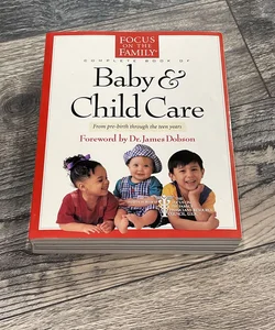 The Focus on the Family Complete Book of Baby and Child Care: Reisser, Paul  C., Reisser, Paul, Dobson, James C.: 9780842308892: : Books